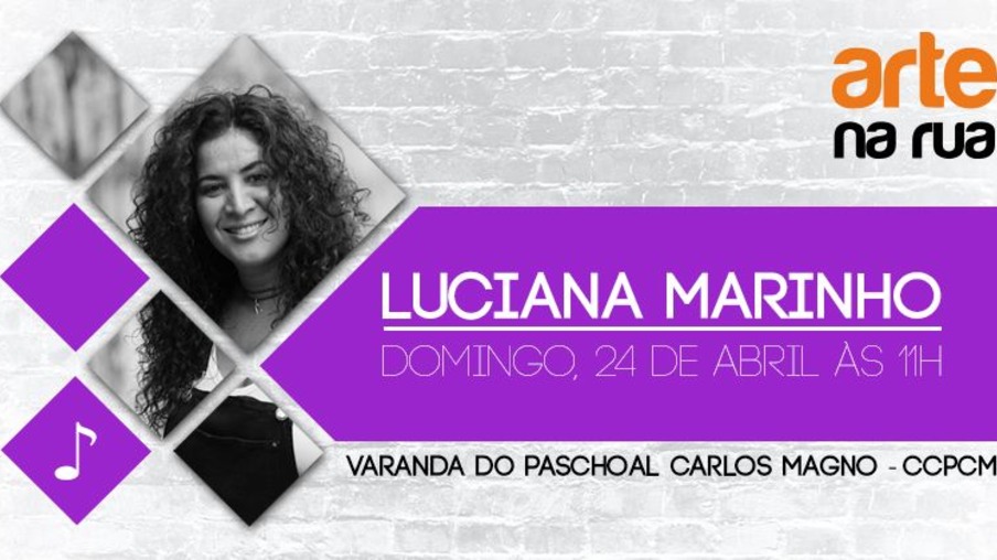 CULTURA: Também no domingo, 24, a cantora Luciana Marinho se apresenta na varanda do Centro Cultural Paschoal Carlos Magno