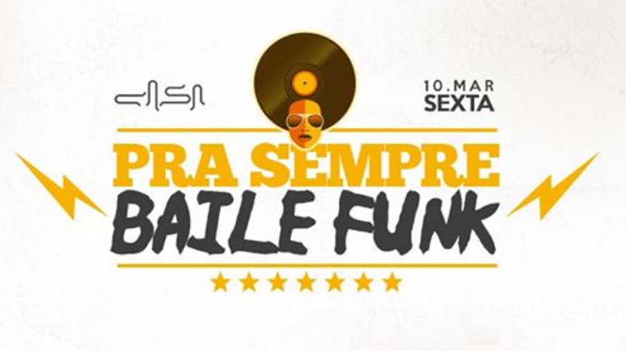 EVENTOS: "Pra Sempre Baile Funk" hoje na Boate Casa